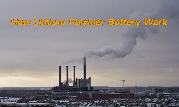 How Lithium Polymer Batteries Work
