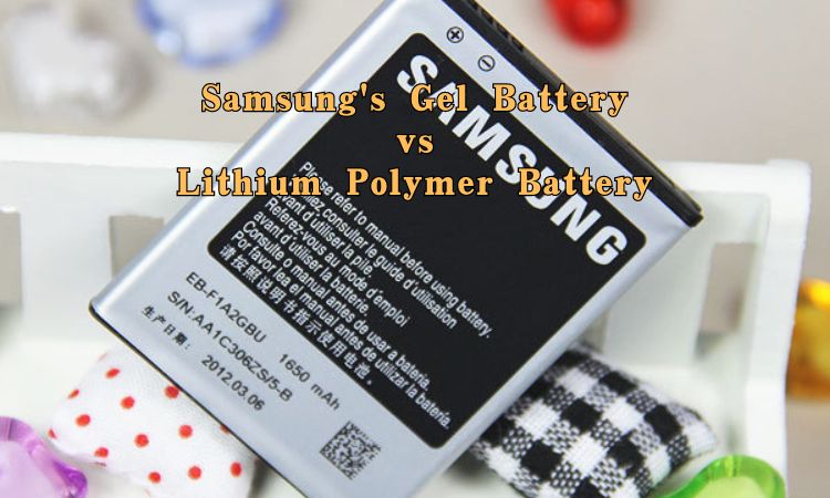 Samsung's Gel Battery vs Lithium Polymer Battery